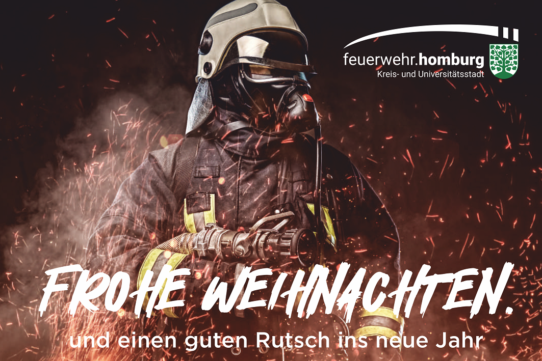 Die Feuerwehr Homburg wünscht frohe Weihnachten und einen guten Rutsch ins neue Jahr